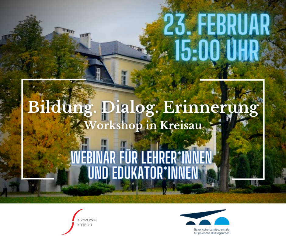 ||Ausschreibungen|| Webinar „Bildung. Dialog. Erinnerung. Workshop in Kreisau” - 23.02.2021 